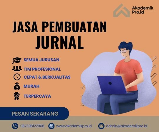 Jasa Pembuatan Jurnal Ilmiah Terbaik jasa pembuatan jurnal murah dan profesional