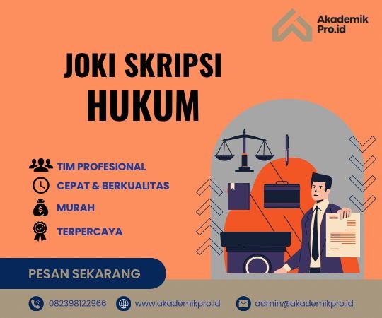 Jasa Pembuatan Skripsi Hukum Murah dan Terpercaya jasa pembuatan skripsi hukum murah dan terpercaya