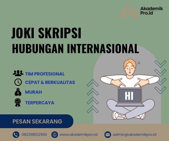 Joki Skripsi Hubungan Internasional joki skripsi hubungan internasional murah