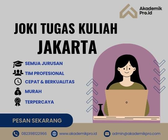 Joki Tugas Kuliah Jakarta Murah dan Profesional joki tugas kuliah jakarta terbaik dan murah
